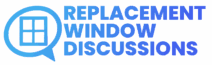 Replacement Window Discussions